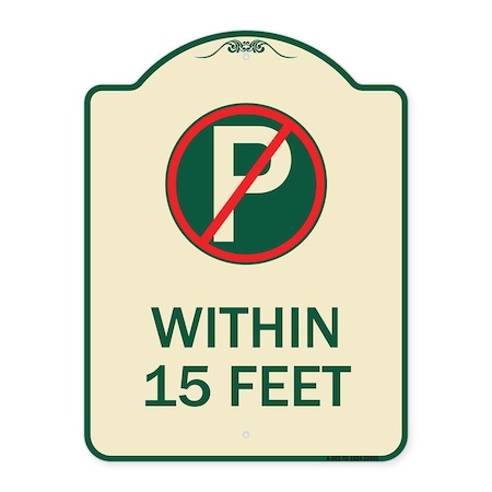 Signmission No Parking Symbol Within 15 Feet Heavy-Gauge Aluminum Architectural Sign, 24" x 18", TG-1824-22691 A-DES-TG-1824-22691